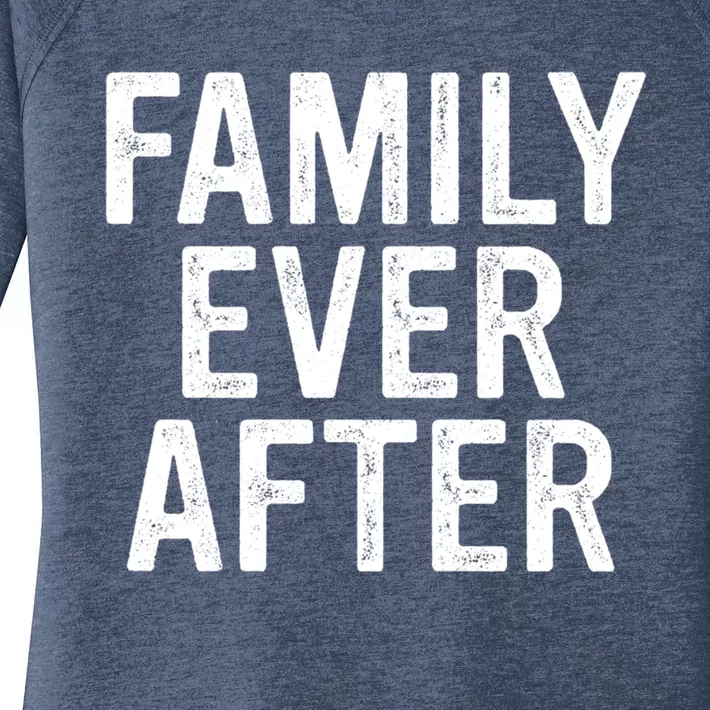 Parent Adoption Day Family Ever After Foster Care Funny Gift Women's Perfect Tri Tunic Long Sleeve Shirt