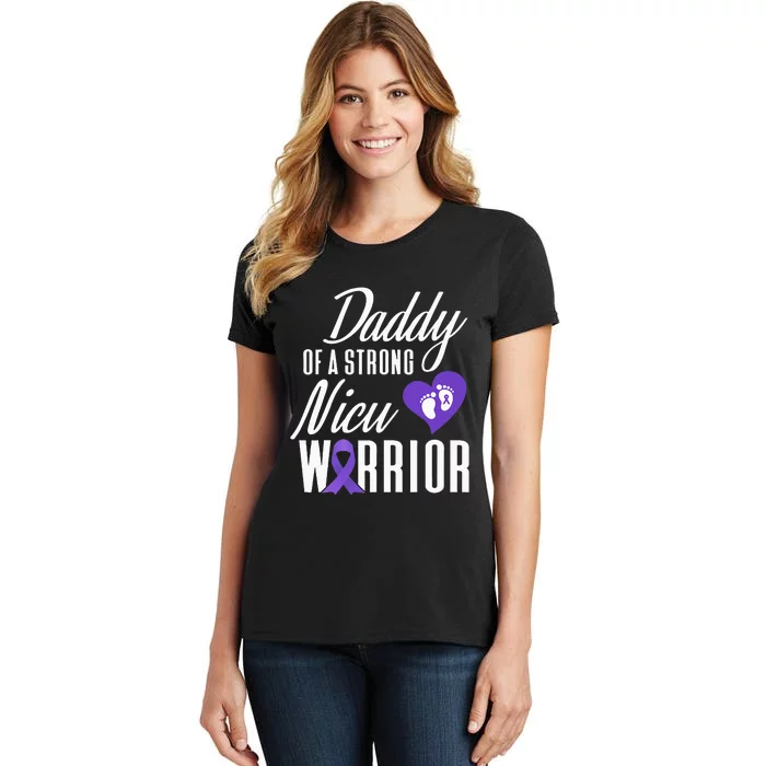 Prematurity Awareness Daddy Nicu Warrior Preemie Dad Women's T-Shirt