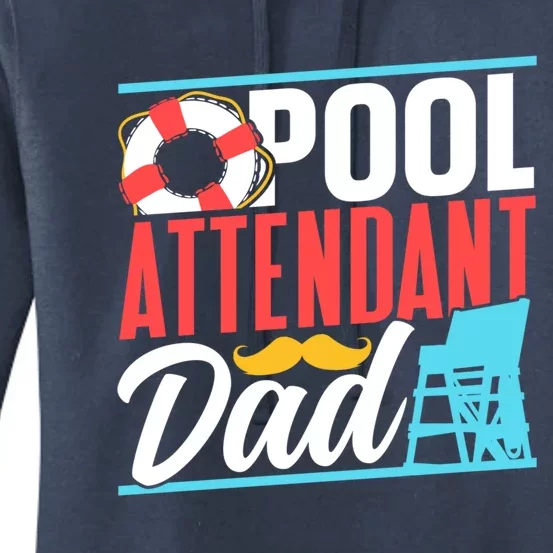 Pool Attendant Dad Rescuer Swimming Attendants Father Daddy Great Gift Women's Pullover Hoodie