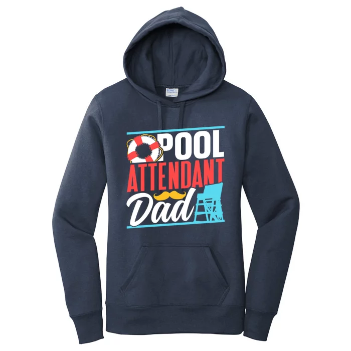 Pool Attendant Dad Rescuer Swimming Attendants Father Daddy Great Gift Women's Pullover Hoodie