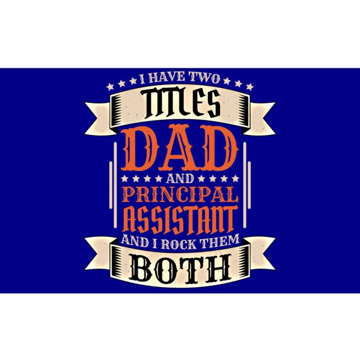 Principal Assistant Dad And Job Principal Assistant Father Gift Bumper Sticker