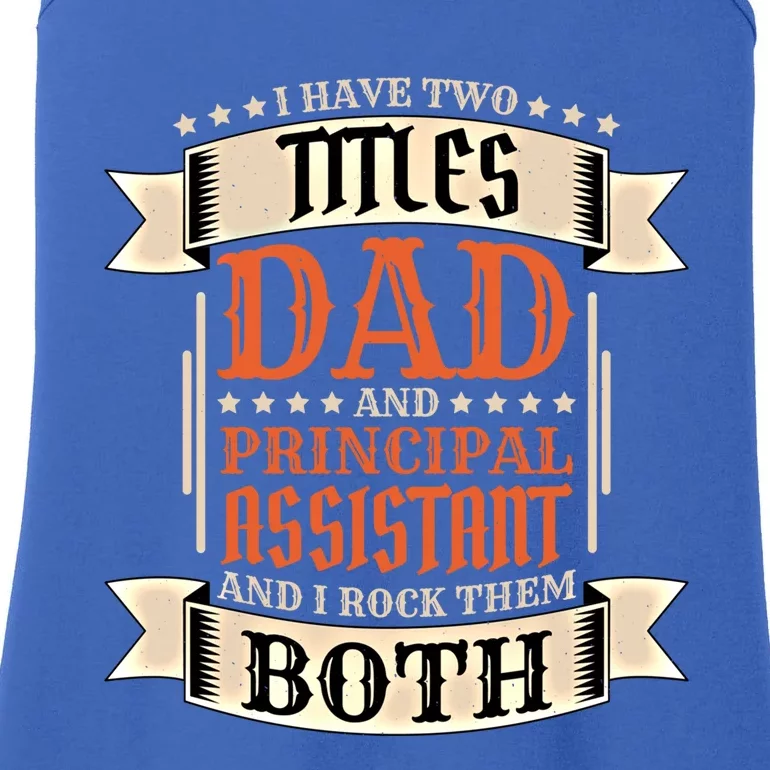 Principal Assistant Dad And Job Principal Assistant Father Gift Ladies Essential Tank