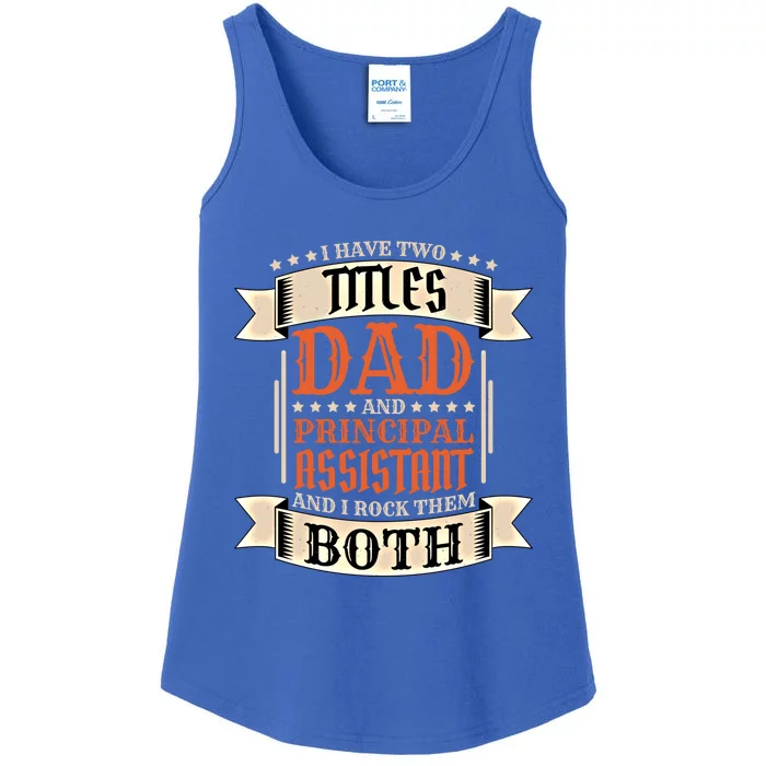 Principal Assistant Dad And Job Principal Assistant Father Gift Ladies Essential Tank