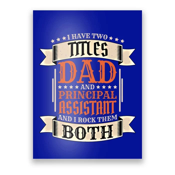 Principal Assistant Dad And Job Principal Assistant Father Gift Poster