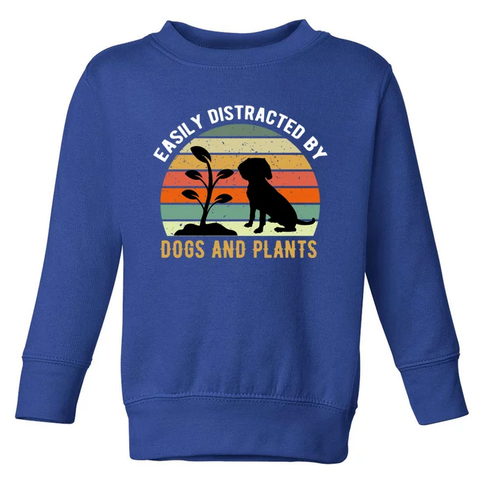 Plants And Dogs Funny Quote Plant Lover Dog Owner Gardening Gift Toddler Sweatshirt