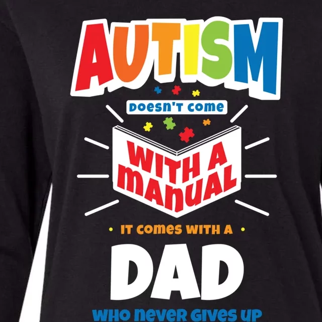 Proud Autism Dad Quote Gift Autistic Pride Awareness Saying Meaningful Gift Womens Cotton Relaxed Long Sleeve T-Shirt