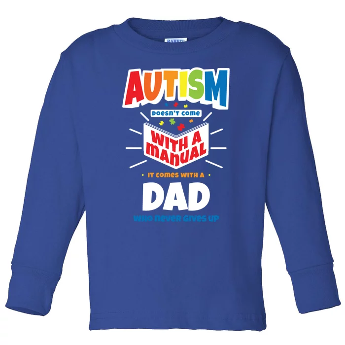 Proud Autism Dad Quote Gift Autistic Pride Awareness Saying Meaningful Gift Toddler Long Sleeve Shirt