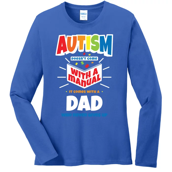 Proud Autism Dad Quote Gift Autistic Pride Awareness Saying Meaningful Gift Ladies Long Sleeve Shirt