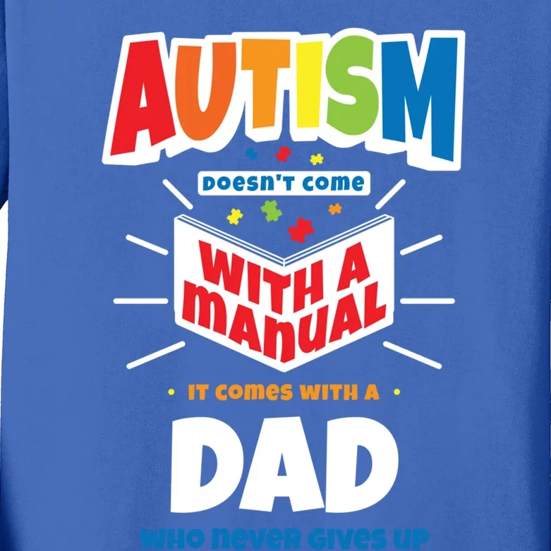 Proud Autism Dad Quote Gift Autistic Pride Awareness Saying Meaningful Gift Kids Long Sleeve Shirt