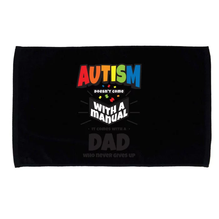 Proud Autism Dad Quote Funny Gift Autistic Pride Awareness Saying Gift Microfiber Hand Towel