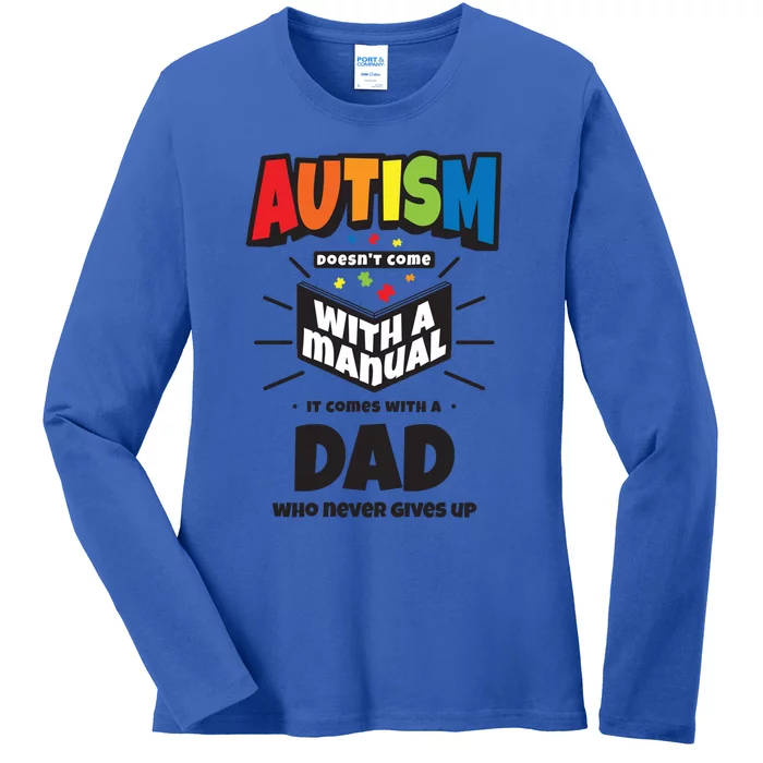 Proud Autism Dad Quote Funny Gift Autistic Pride Awareness Saying Gift Ladies Long Sleeve Shirt