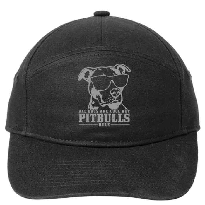 Pitbull All Dogs Are Cool Pitbulls Rule Funny Pitbull 7-Panel Snapback Hat