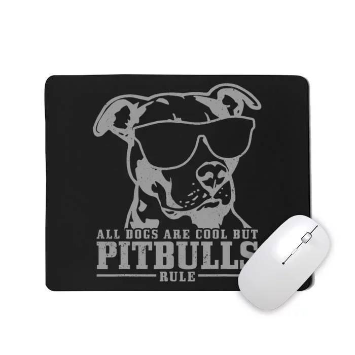 Pitbull All Dogs Are Cool Pitbulls Rule Funny Pitbull Mousepad