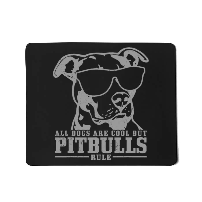 Pitbull All Dogs Are Cool Pitbulls Rule Funny Pitbull Mousepad