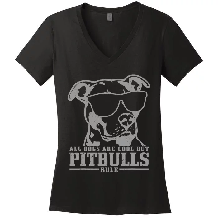 Pitbull All Dogs Are Cool Pitbulls Rule Funny Pitbull Women's V-Neck T-Shirt