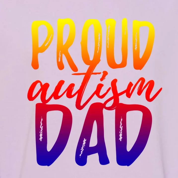 Proud Autism Dad Cool Gift Garment-Dyed Sweatshirt