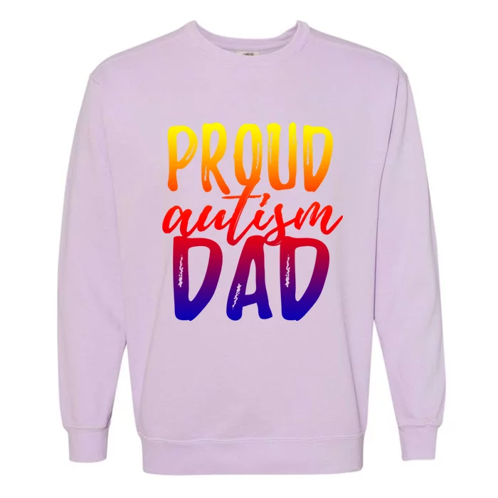 Proud Autism Dad Cool Gift Garment-Dyed Sweatshirt