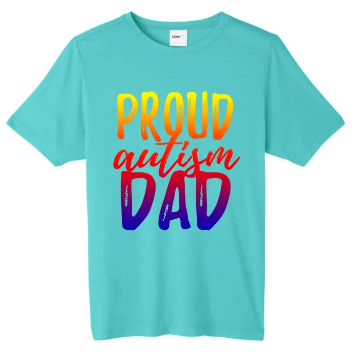 Proud Autism Dad Cool Gift ChromaSoft Performance T-Shirt