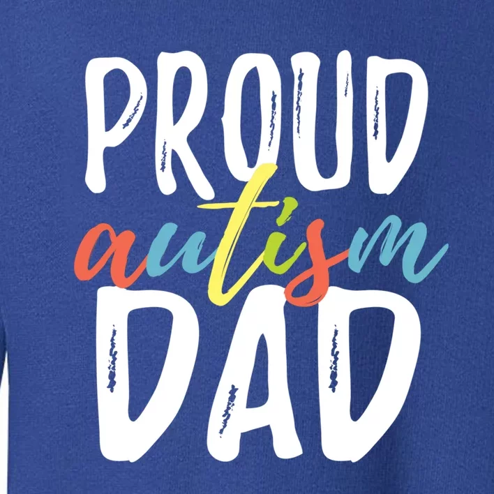 Proud Autism Dad Gift Toddler Sweatshirt