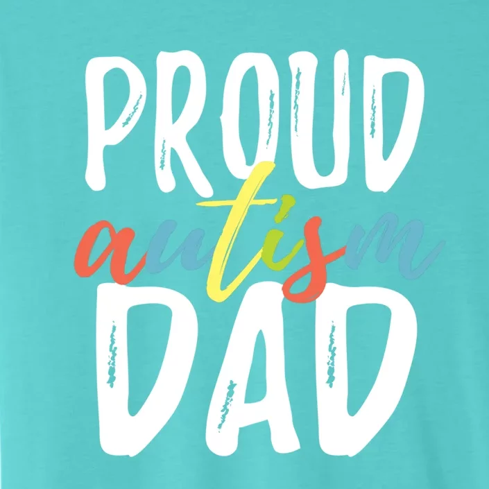 Proud Autism Dad Gift ChromaSoft Performance T-Shirt