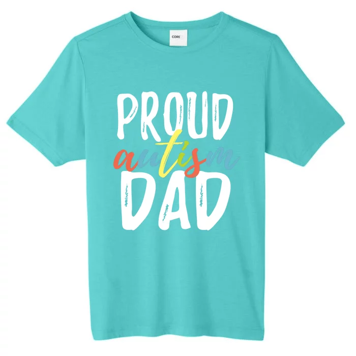 Proud Autism Dad Gift ChromaSoft Performance T-Shirt