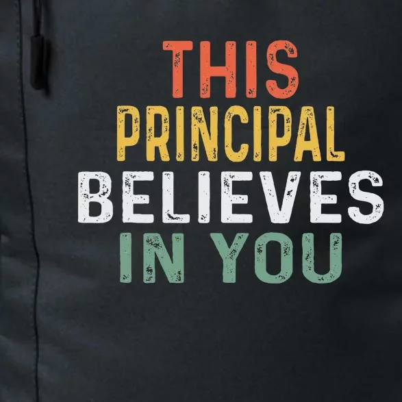 Principal Appreciation Design This Principal Believes In You Daily Commute Backpack