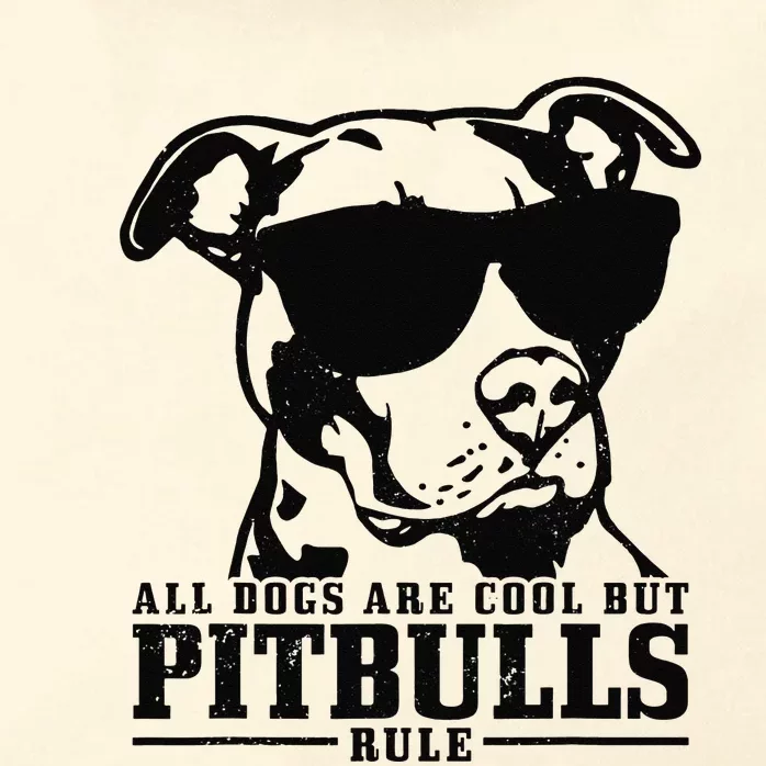 Pitbull All Dogs Are Cool Pitbulls Rule Funny Pitbull Zip Tote Bag