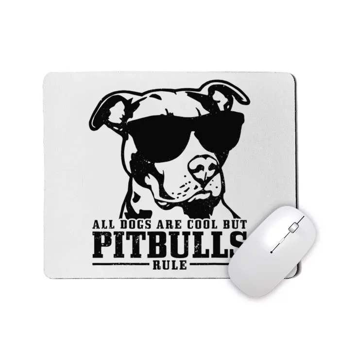 Pitbull All Dogs Are Cool Pitbulls Rule Funny Pitbull Mousepad