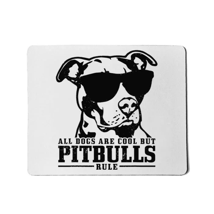 Pitbull All Dogs Are Cool Pitbulls Rule Funny Pitbull Mousepad