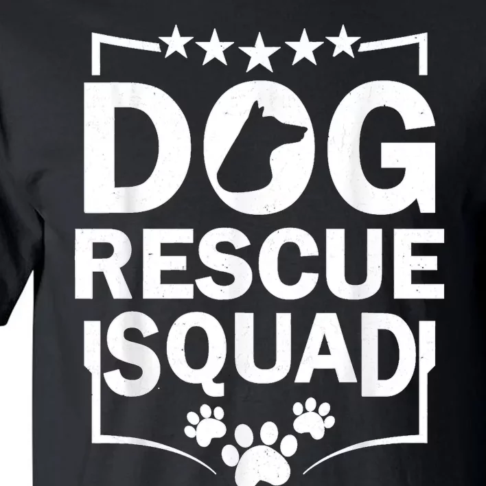 Pet Adoption Dog Adoption Animal Dog Rescue Squad Dog Rescue Tall T-Shirt