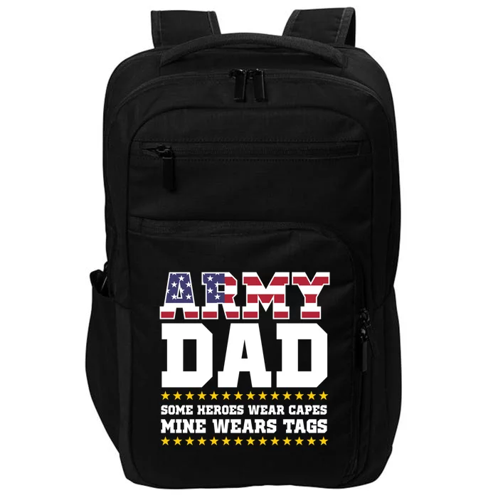 Proud Army Dad Military Dad My Hero Gift Impact Tech Backpack