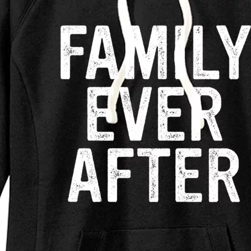 Parent Adoption Day Family Ever After Foster Care Gift Women's Fleece Hoodie