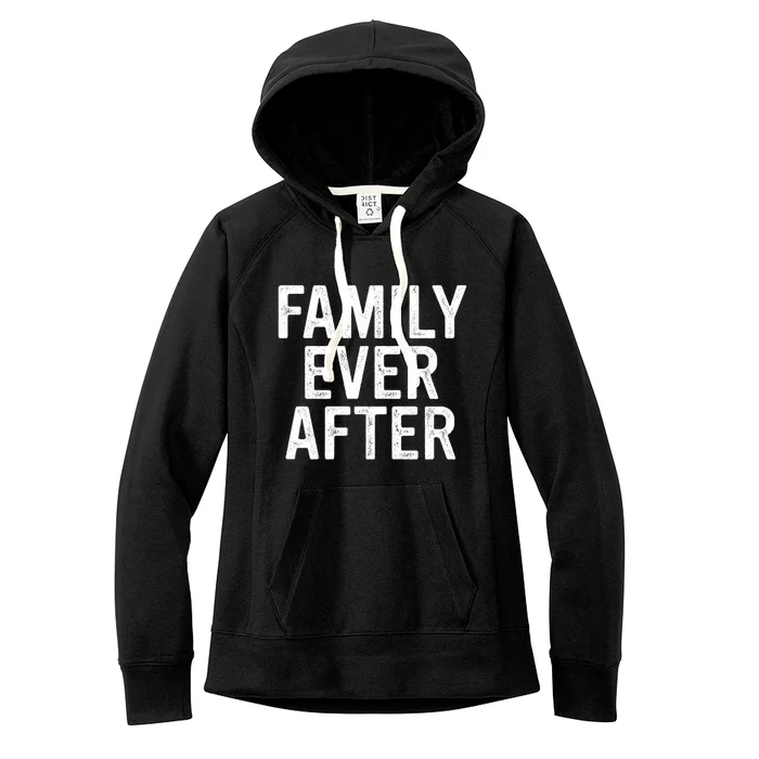 Parent Adoption Day Family Ever After Foster Care Gift Women's Fleece Hoodie