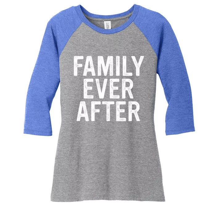 Parent Adoption Day Family Ever After Foster Care Gift Women's Tri-Blend 3/4-Sleeve Raglan Shirt