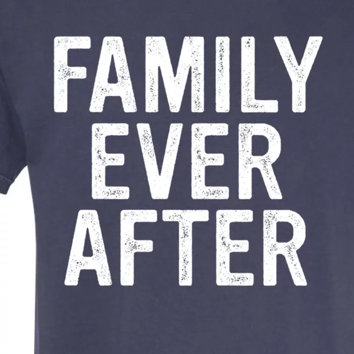 Parent Adoption Day Family Ever After Foster Care Gift Garment-Dyed Heavyweight T-Shirt