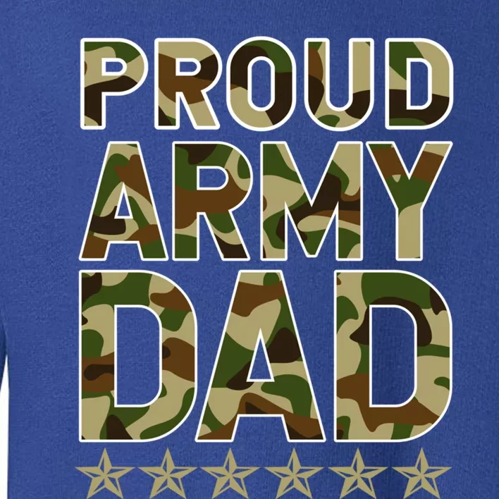 Proud Army Dad Military Hero Stars Meaningful Gift Toddler Sweatshirt