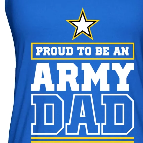 Proud Army Dad Cool Gift Proud To Be An Army Dad Ladies Essential Flowy Tank