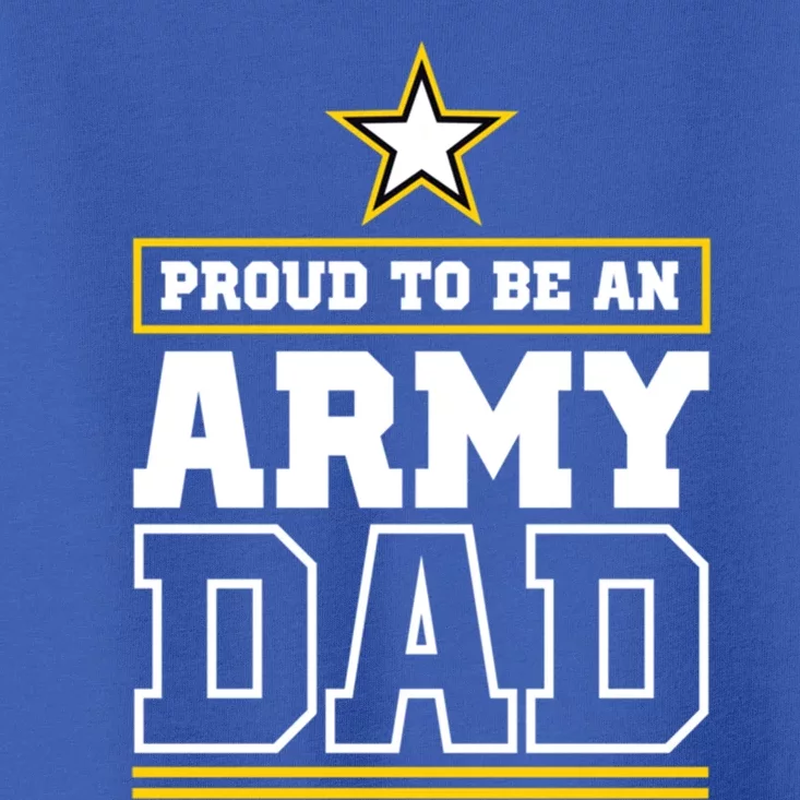 Proud Army Dad Cool Gift Proud To Be An Army Dad Toddler T-Shirt