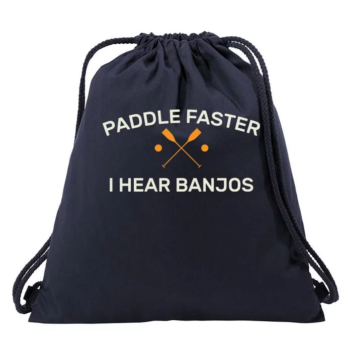 Paddle Faster I Hear Banjos Drawstring Bag