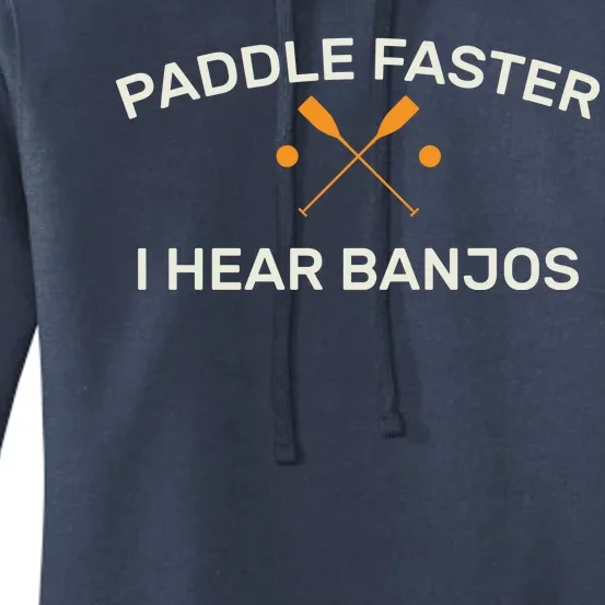 Paddle Faster I Hear Banjos Women's Pullover Hoodie