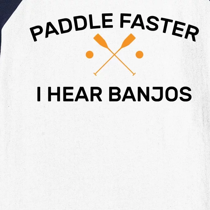 Paddle Faster I Hear Banjos Baseball Sleeve Shirt