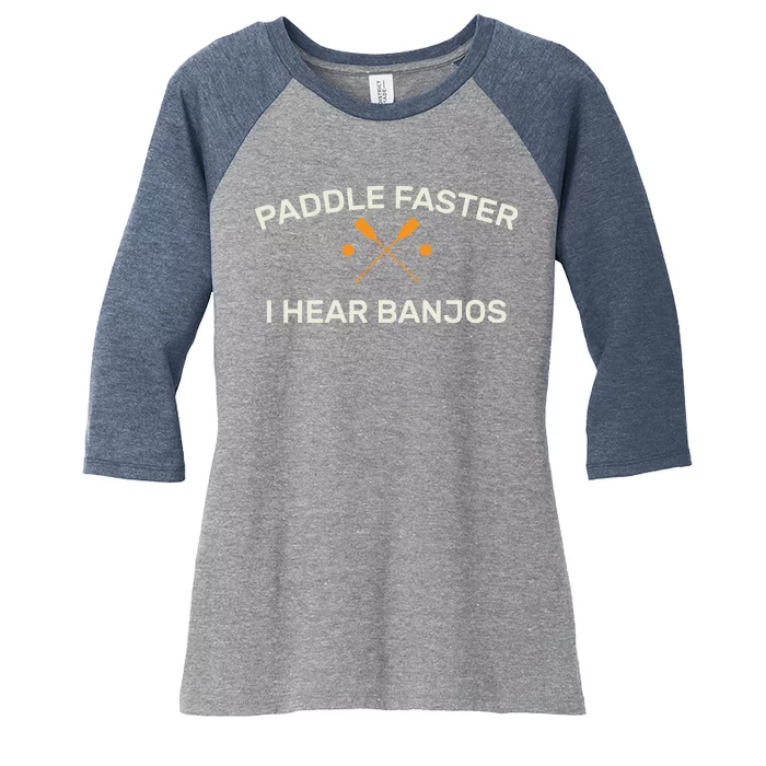 Paddle Faster I Hear Banjos Women's Tri-Blend 3/4-Sleeve Raglan Shirt