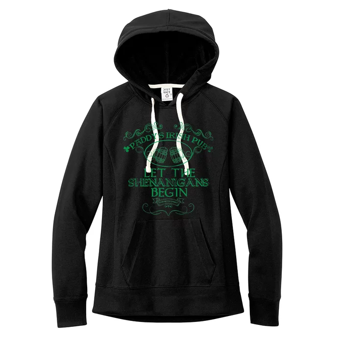 Paddy's Irish Pub Let The Shenanigans Begin Women's Fleece Hoodie