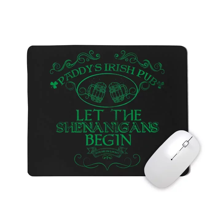 Paddy's Irish Pub Let The Shenanigans Begin Mousepad