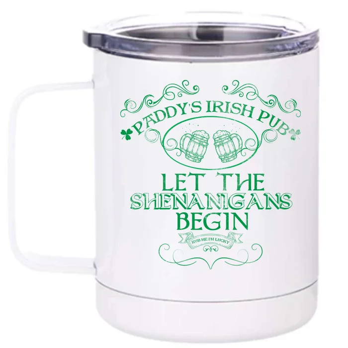 Paddy's Irish Pub Let The Shenanigans Begin Front & Back 12oz Stainless Steel Tumbler Cup