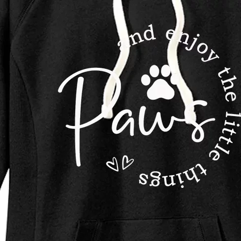 Paws And Enjoy The Little Things Women's Fleece Hoodie