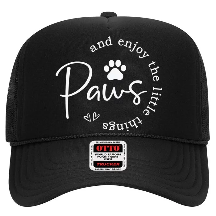 Paws And Enjoy The Little Things White High Crown Mesh Trucker Hat