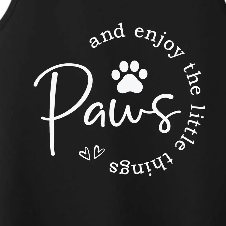 Paws And Enjoy The Little Things White Performance Tank