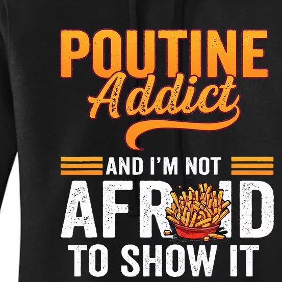 Poutine Addict Foodie Statement Canadian Cuisine Women's Pullover Hoodie