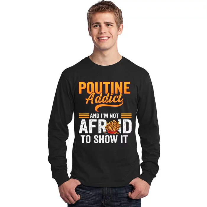 Poutine Addict Foodie Statement Canadian Cuisine Tall Long Sleeve T-Shirt